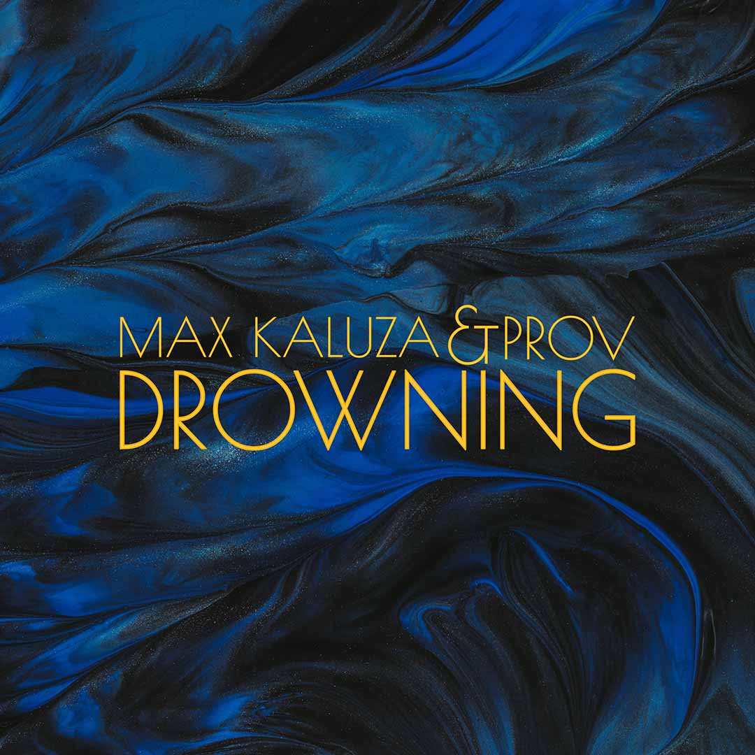 Max Kaluza & Prov - Drowning